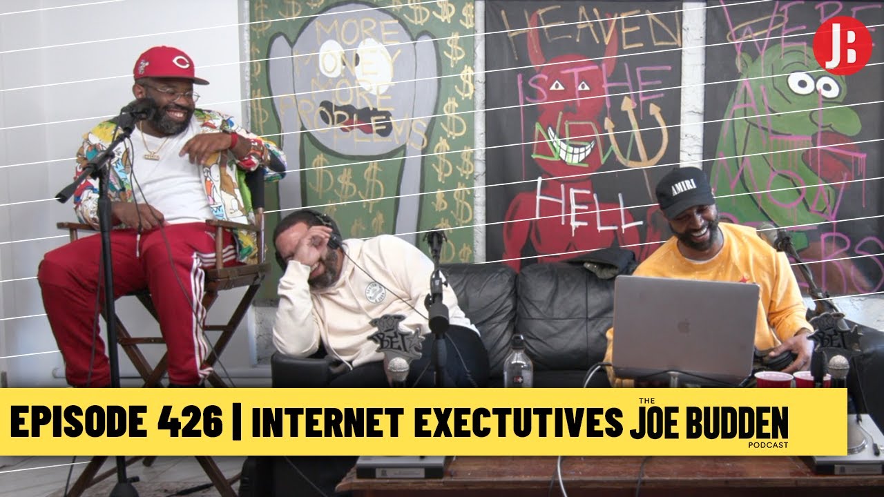The Joe Budden Podcast Episode 426 | Internet Executives