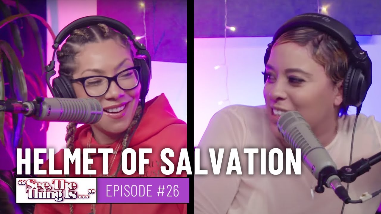 See The Thing Is ep. 26 | Helmet of Salvation