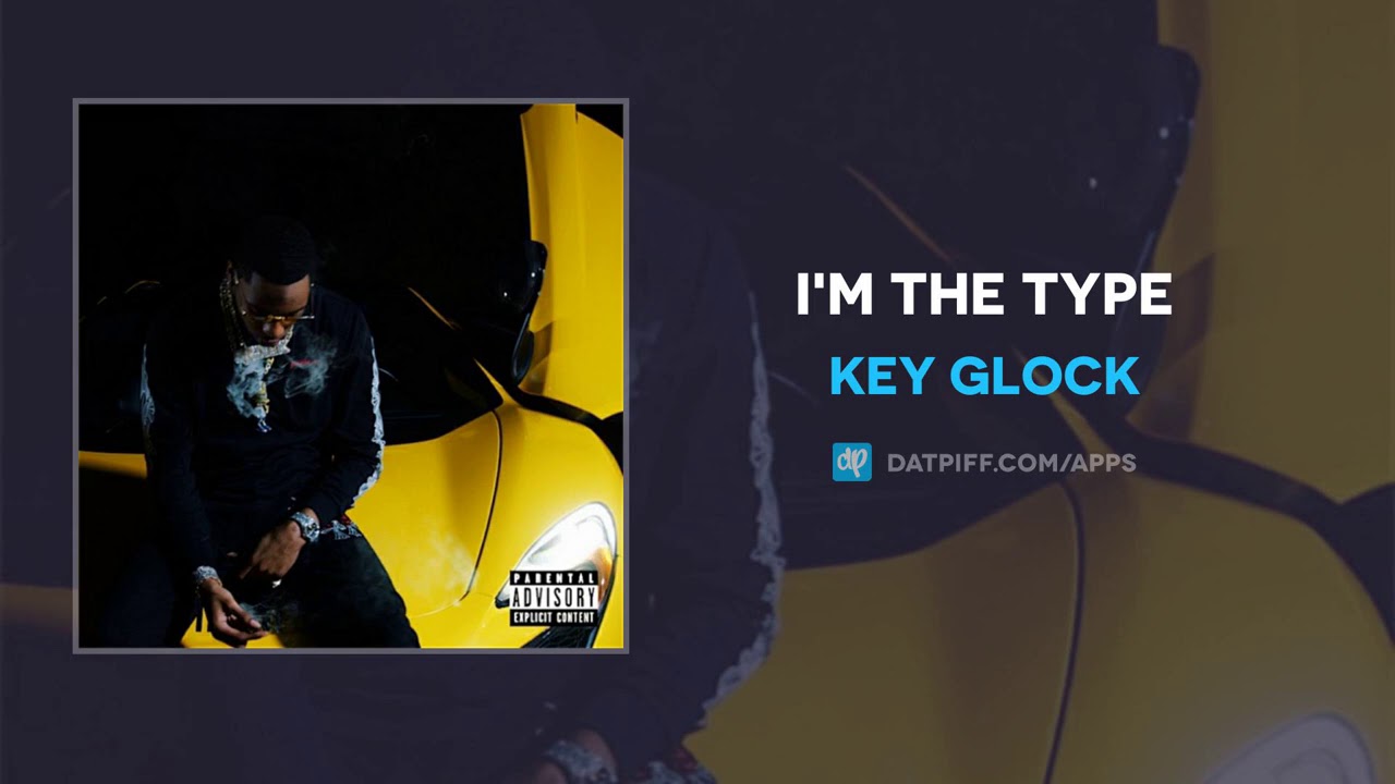 Key glock – Im the Type