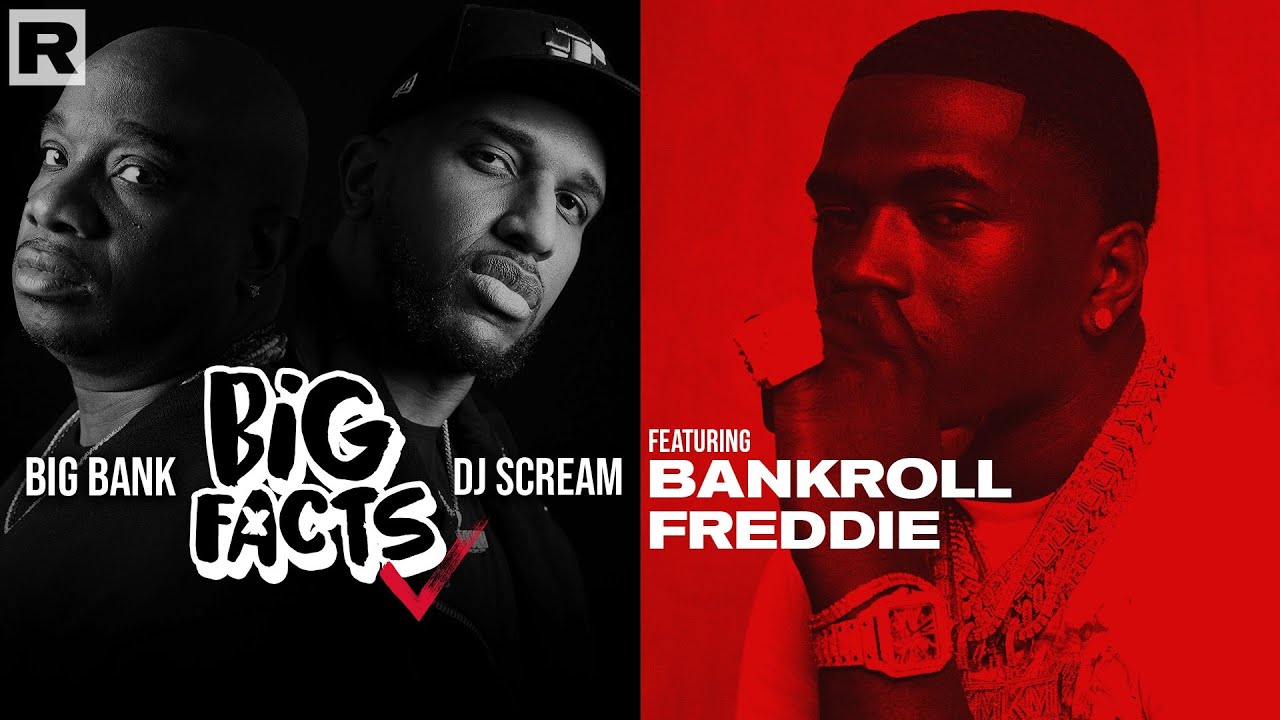 Bankroll Freddie sits down with the Big Facts Podcast