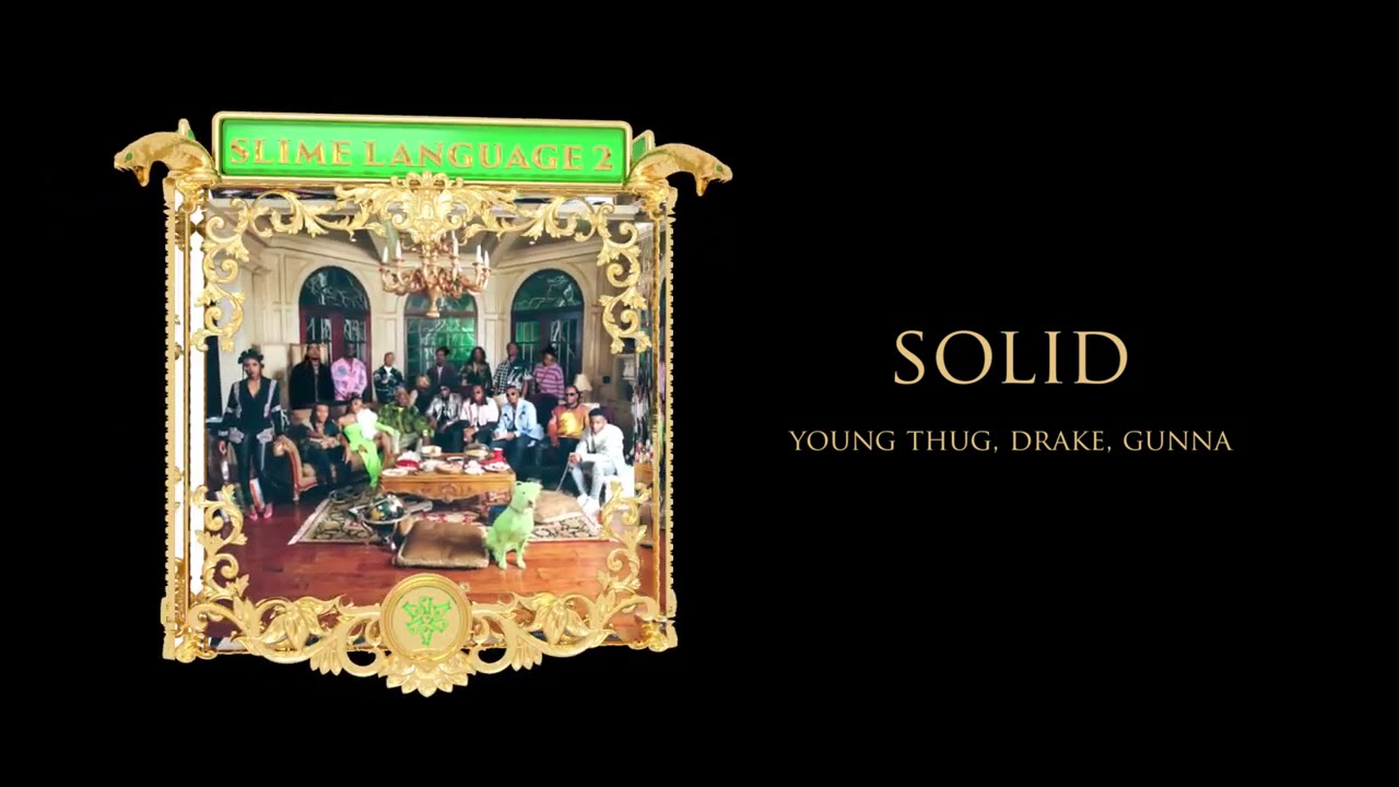 Young Thug – Solid ft. Drake, Gunna