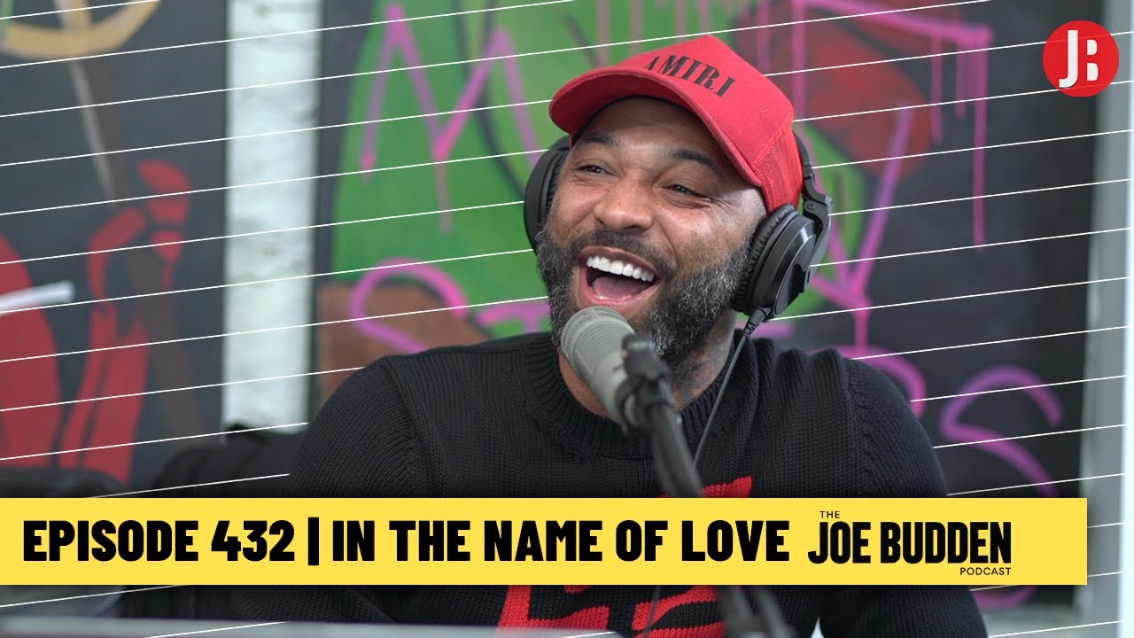 The Joe Budden Podcast ep. 432 | In The Name of Love
