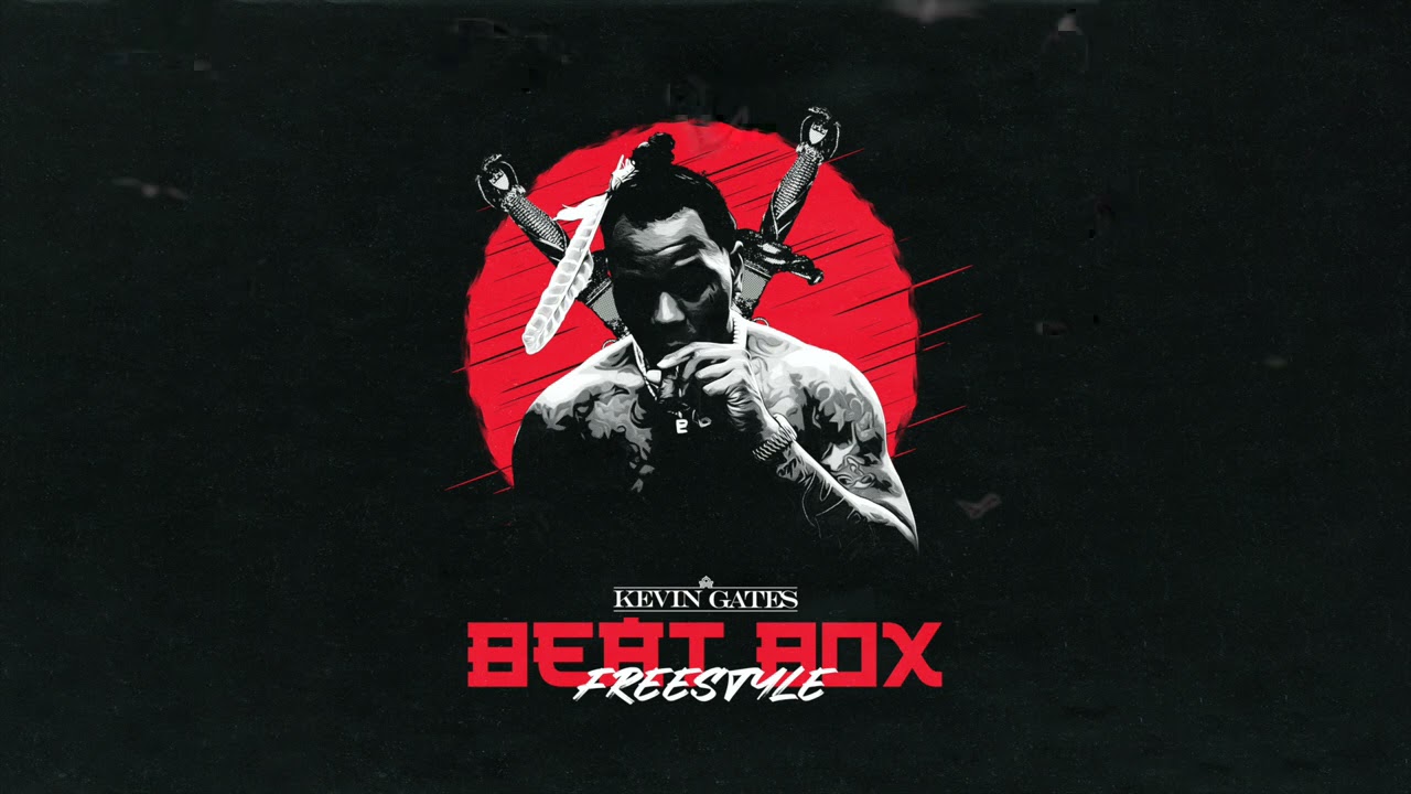 Kevin Gates – Beat Box (Freestyle)