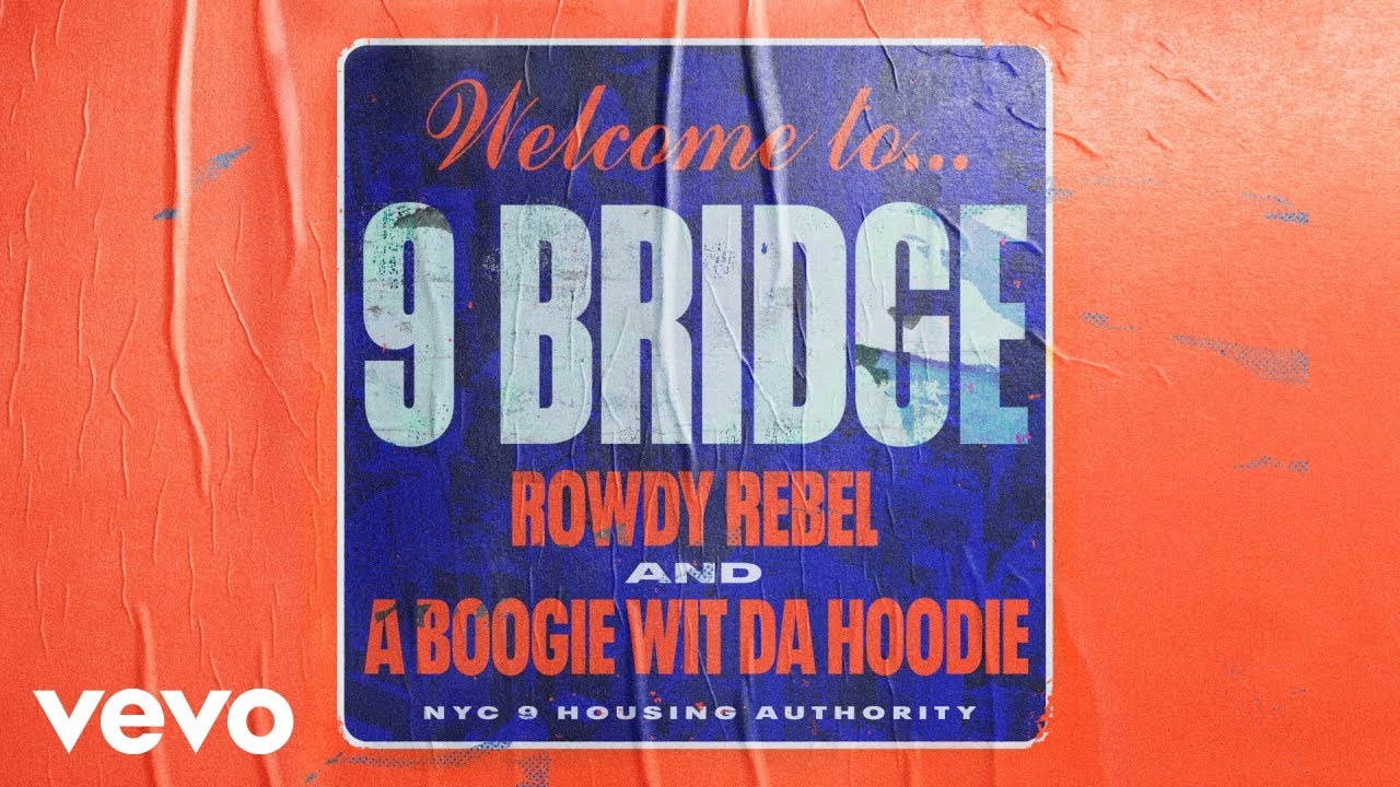 Rowdy Rebel , A Boogie wit da Hoodie – 9 Bridge