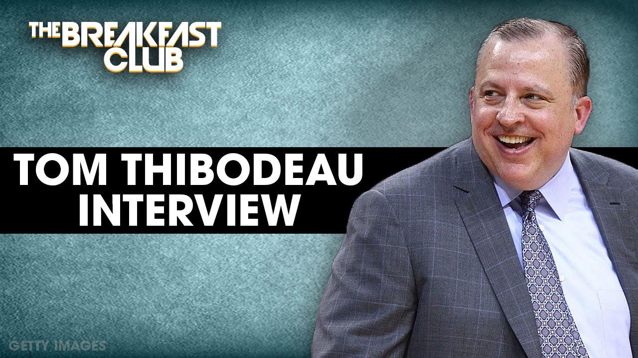 Tom Thibodeau sits down with the Breakfast Club!