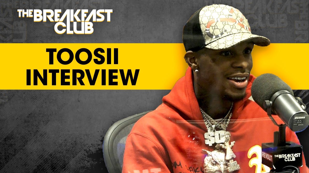 Toosii sits down with the Breakfast Club!