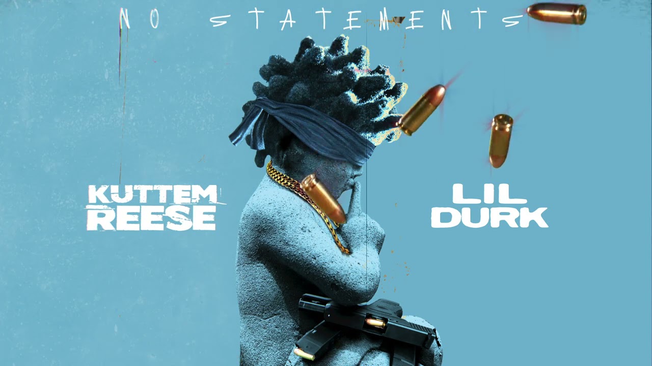 Kutten Reese – No Statements ft. Lil Durk