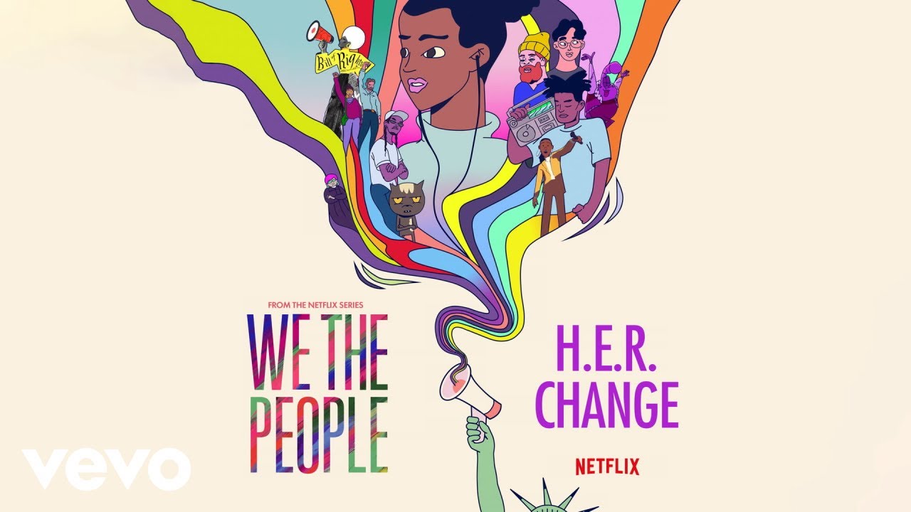 H.E.R. – Change (from the Netflix Series “We The People” (Audio))