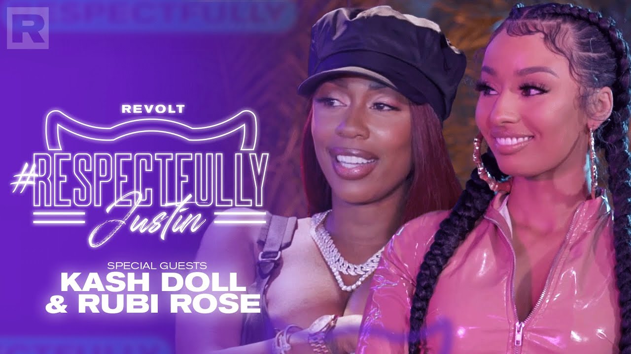 Kash Doll & Rubi Rose On Sex, Relationships & More W/ Justin LaBoy | Respectfully Justin