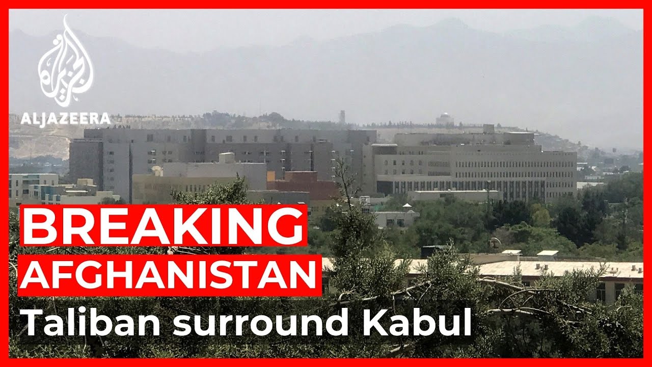 Taliban takeover: Fighters surround Kabul ‘from all sides’