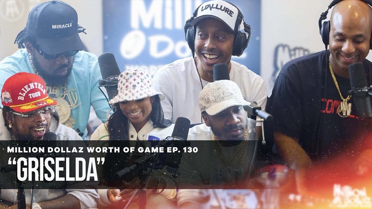 Griselda: Million Dollaz Worth Of Game Episode 130