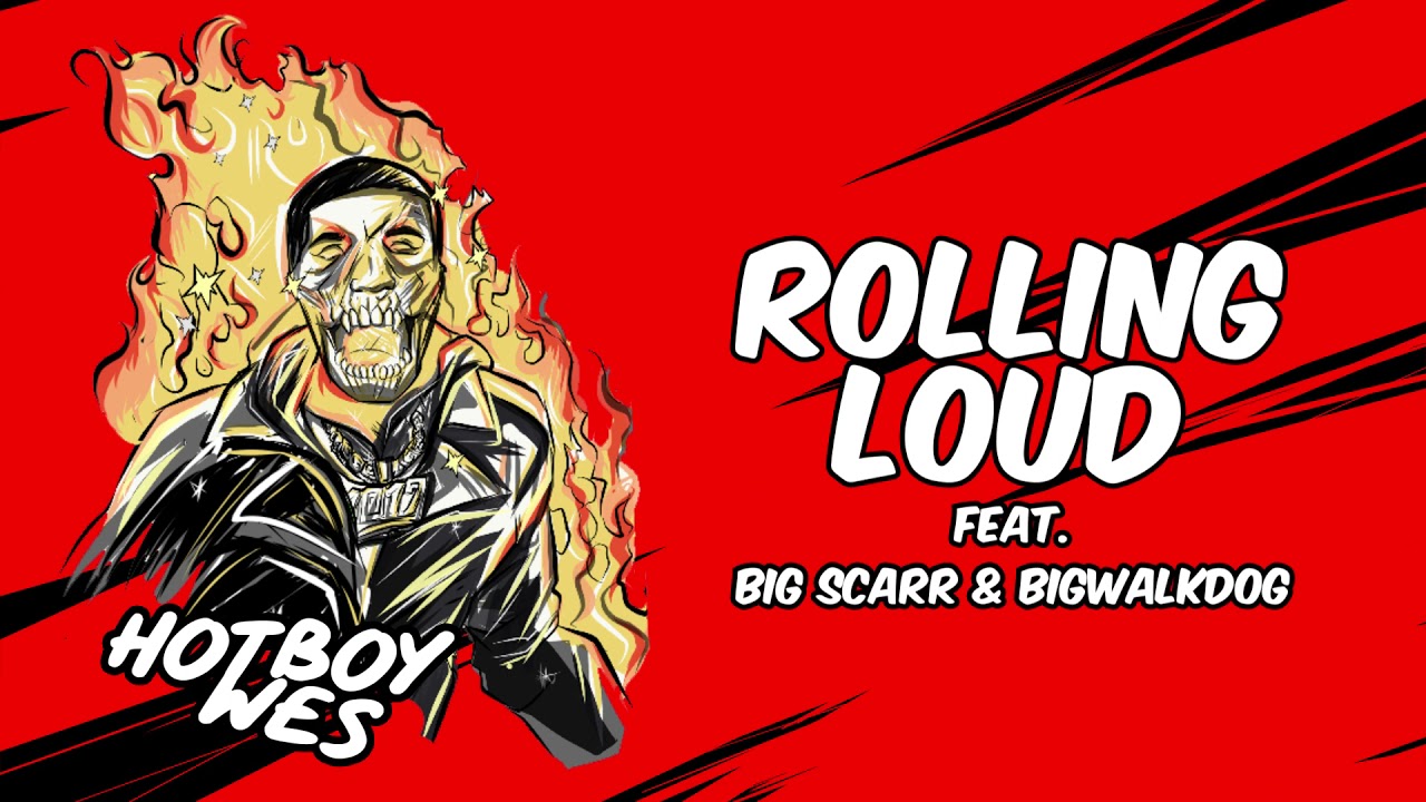 Hotboy Wes – Rolling Loud (feat. Big Scarr & BigWalkDog) [Official Audio]