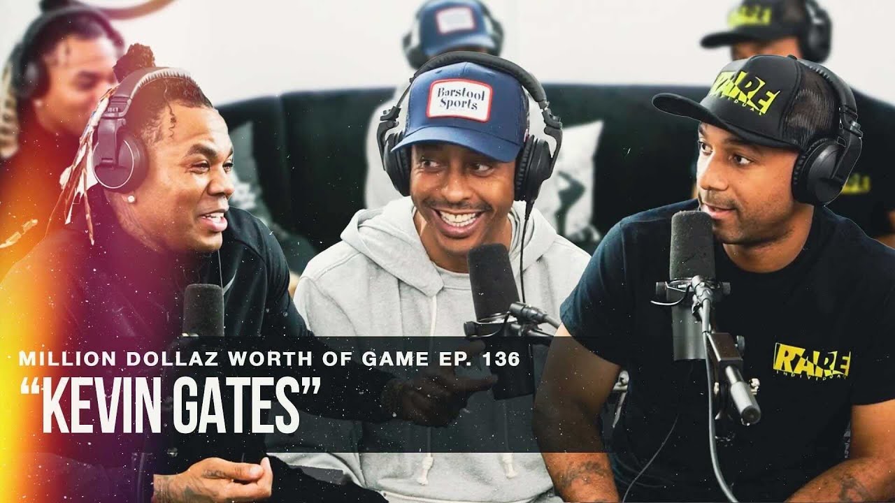 KEVIN GATES: MILLION DOLLAZ WORTH OF GAME EPISODE 136