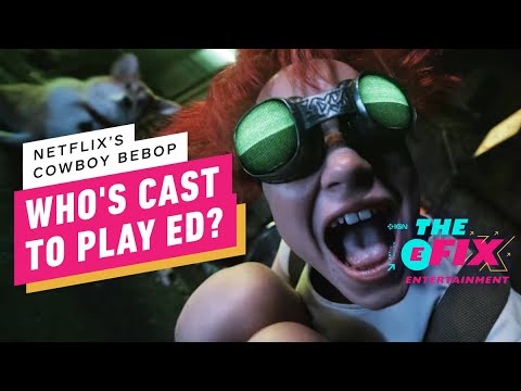 How Netflix’s Cowboy Bebop Handled Radical Ed – IGN The Fix: Entertainment