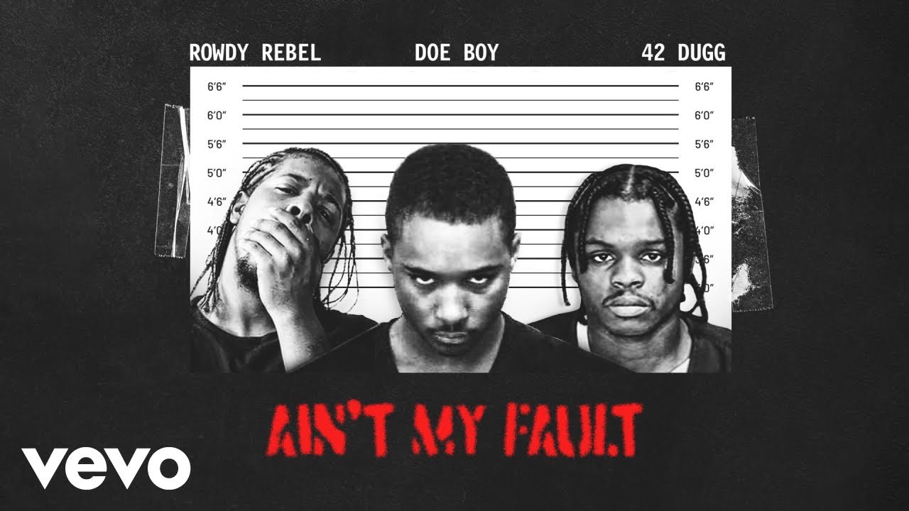 Doe Boy & Rowdy Rebel – Ain’t My Fault (feat. 42 Dugg) [Official Audio]
