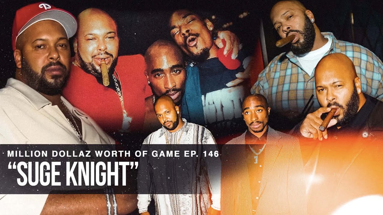 SUGE KNIGHT: MILLION DOLLAZ WORTH OF GAME EPISODE 146