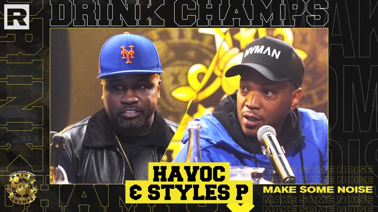 Havoc & Styles P On Mobb Deep, The LOX, Prodigy’s Passing, Past Rap Beefs & More | Drink Champs