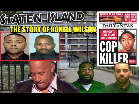 Staten Island – Story Of Ronell “Cop Killer” Wilson – Vin Diesel’s Friend killed by Stapleton Bloods