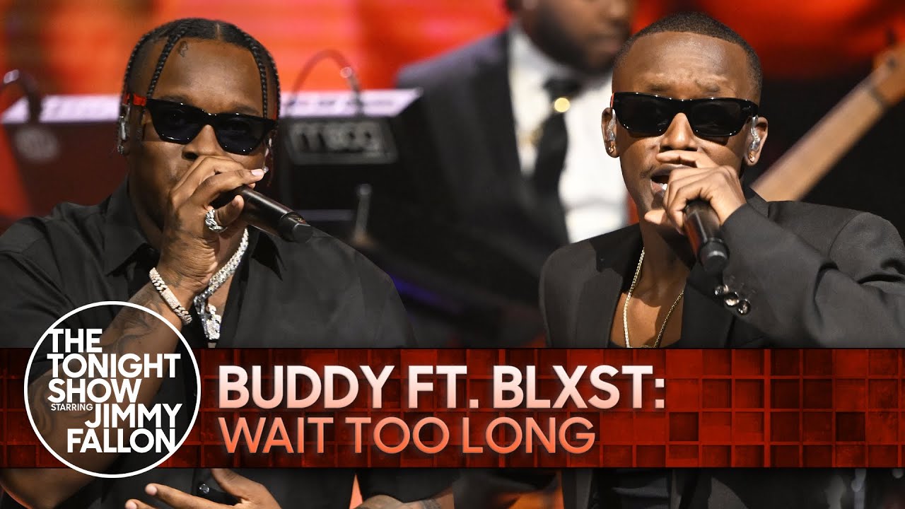 Buddy ft. Blxst: Wait Too Long | The Tonight Show Starring Jimmy Fallon