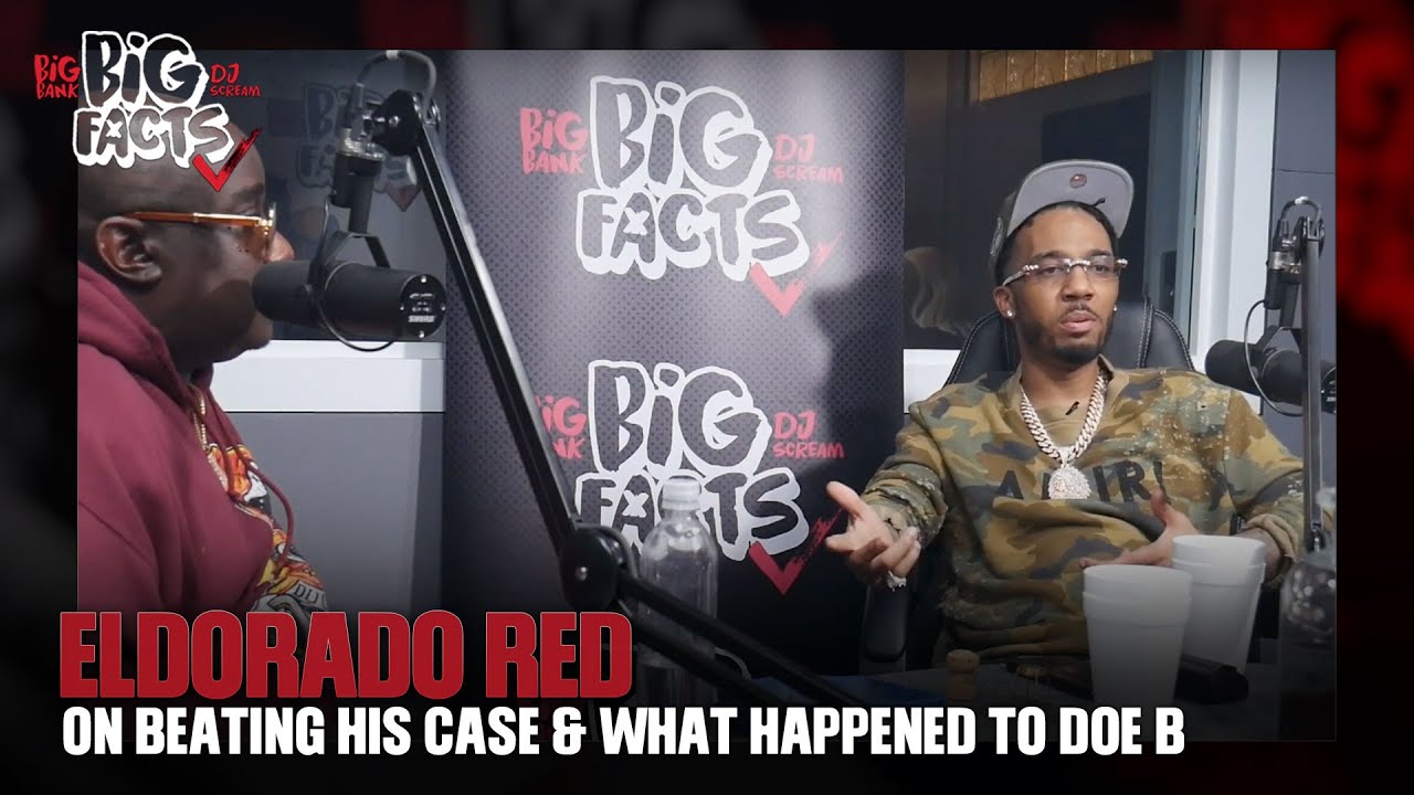 Eldorado Red On Beating His Case & What Happened To Doe B. Big Facts Pod Clips