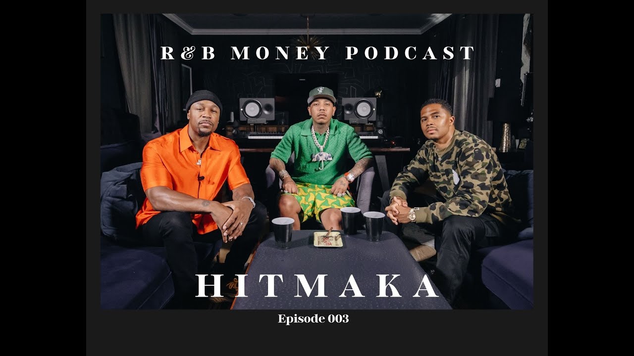 HitMaka • R&B Money Podcast • Episode 003