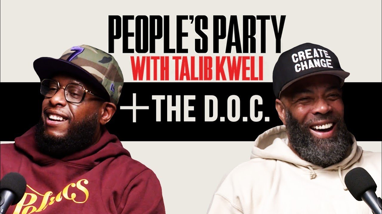 Talib Kweli & The D.O.C. On Death Row, N.W.A., Erykah Badu, 2Pac, Dre, Snoop | People’s Party Full