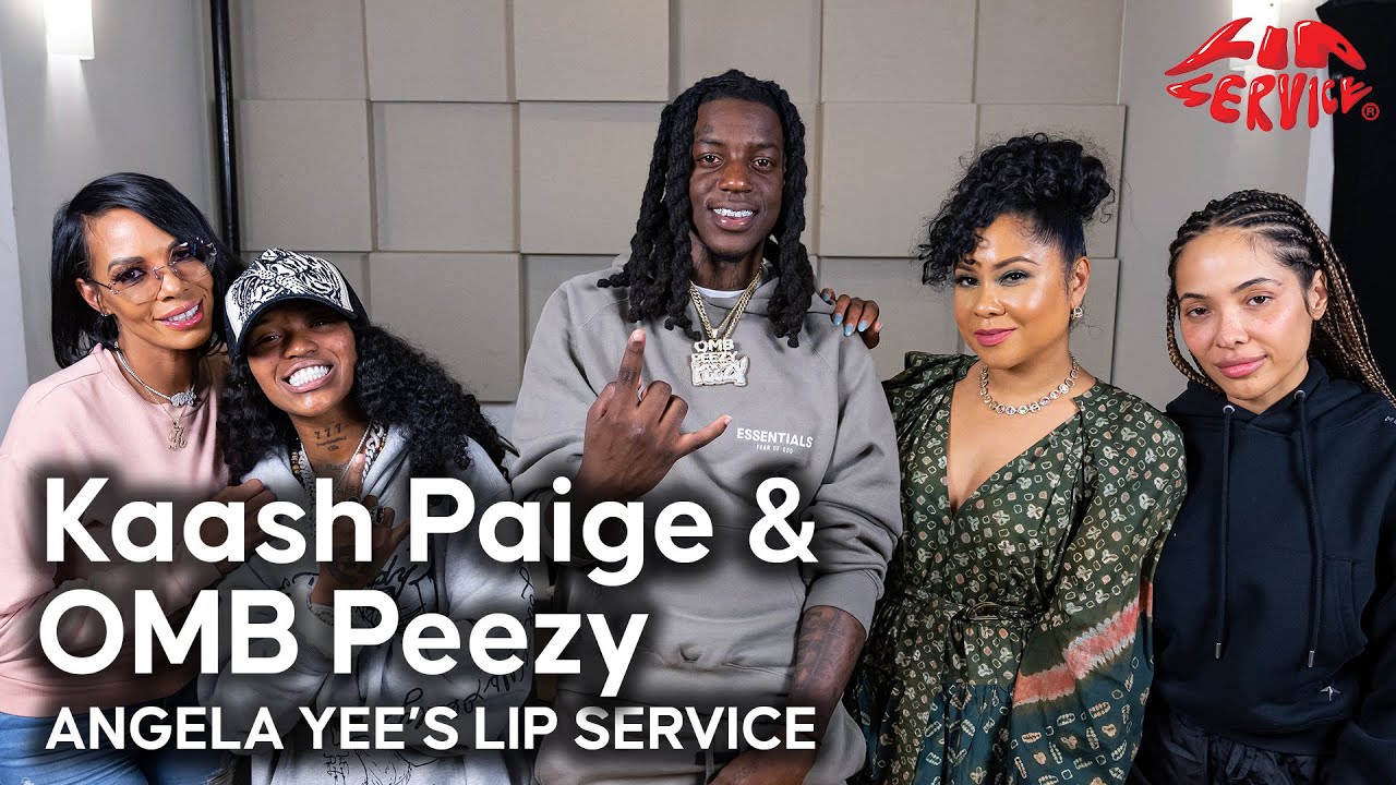 Lip Service | Kaash Paige & OMB Peezy talk being a sidepiece, PDA, getting loud in the bedroom…