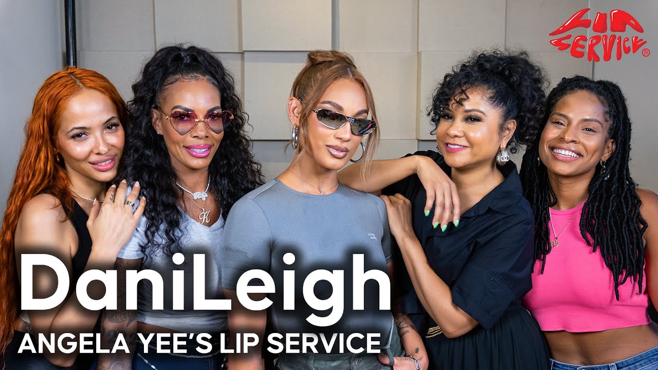 Lip Service | DaniLeigh talks her favorite porn, prayers for a new man, staying friends after sex…