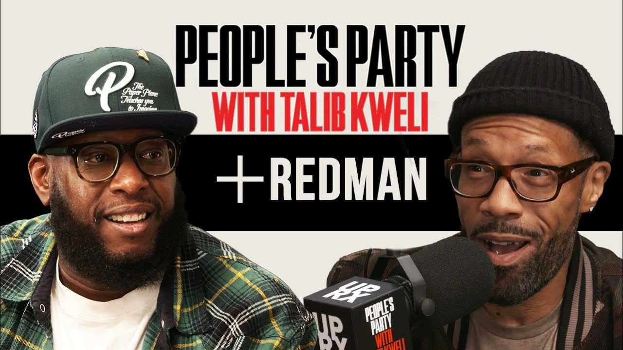 Talib Kweli & Redman On Method Man, Biz Markie, ‘Da Rockwilder,’ Weed Culture | People’s Party Full