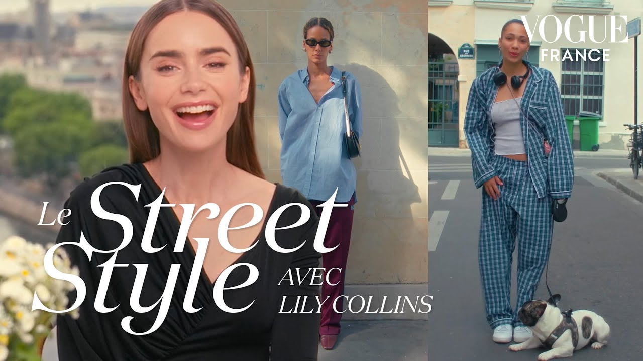 Lily Collins, Emily in Paris Star, Analyzes Parisian Looks | LE STREET STYLE | Vogue France