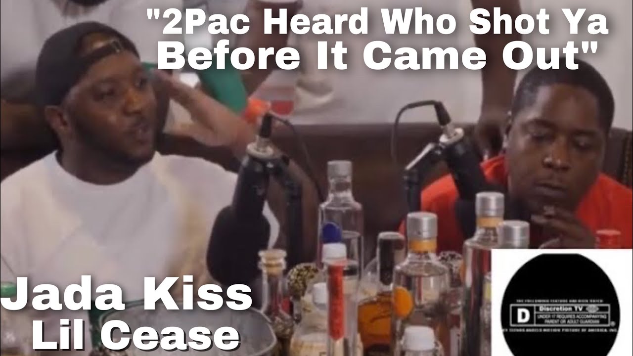 Jada Kiss & Lil Cease “2Pac Heard Who Shot Ya Before It Came Out” & Biggie 1st Heard Hit Em Up