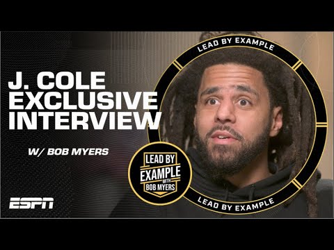 J. Cole sits down with Bob Myers -Lead by Example