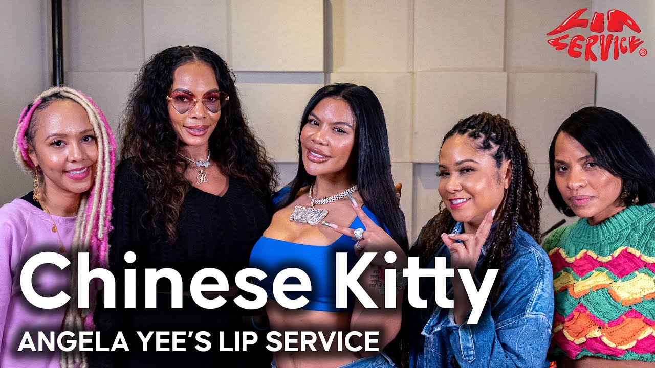 Lip Service | Chinese Kitty talks making bad choices, first time in love, spinning the block…