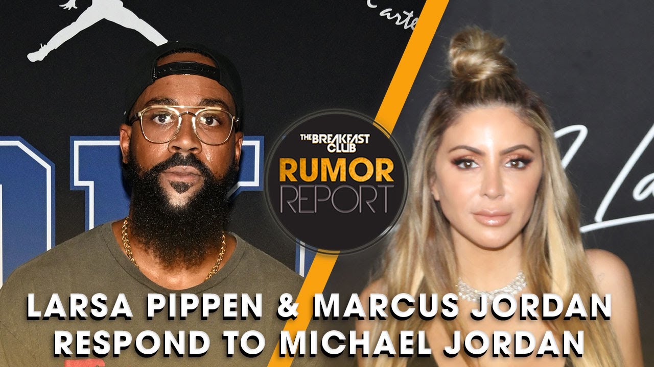 Larsa Pippen & Marcus Jordan Respond To Michael Jordan, Aretha Franklin’s Found Will Ruled Valid