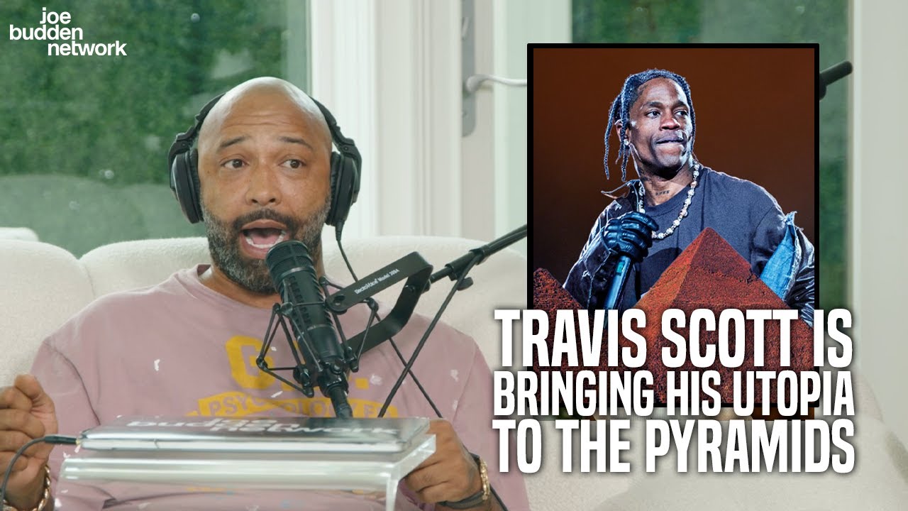 Travis Scott Is Bringing His Utopia to the Pyramids | Joe Budden Reacts