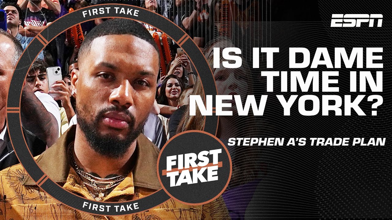 It’s about Dame Time … for Lillard to join the Knicks? Stephen A BEGS for a NY trade 👀 | First Take