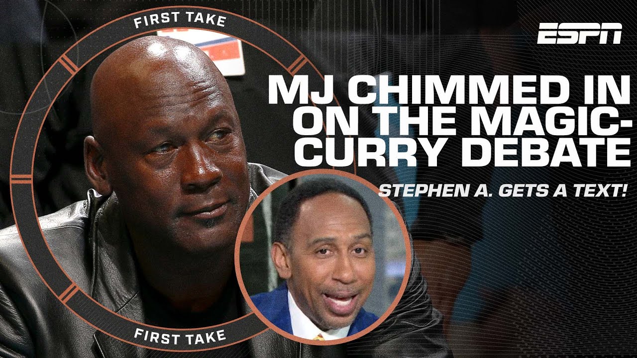 Michael Jordan texted Stephen A. that Magic Johnson is the PG over Steph Curry | First Take