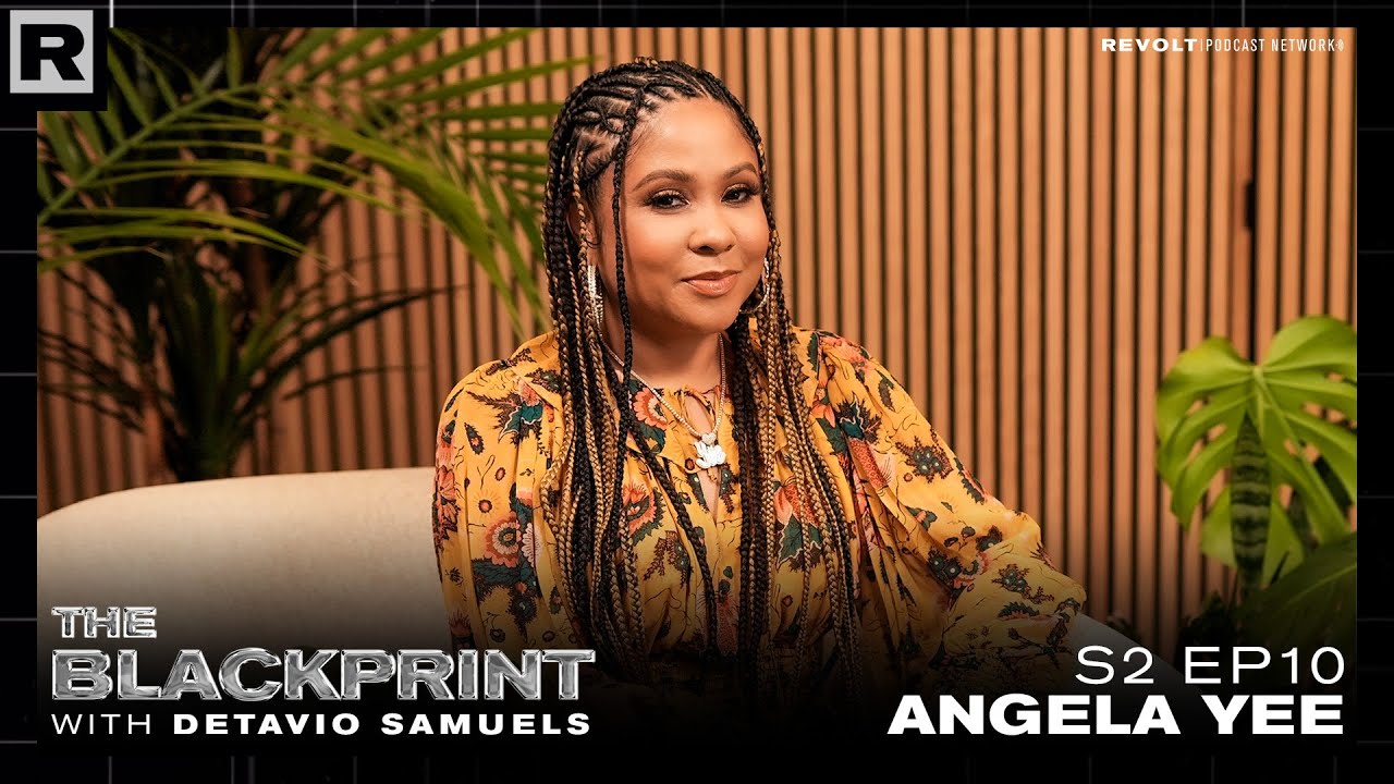 Angela Yee’s Journey In Radio, Coffee, Juice & Real Estate | The Blackprint With Detavio Samuels