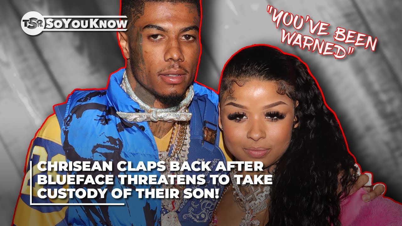 Chrisean Claps Back After Blueface Threatens To Take Custody Of Their Son! | TSR SoYouKnow