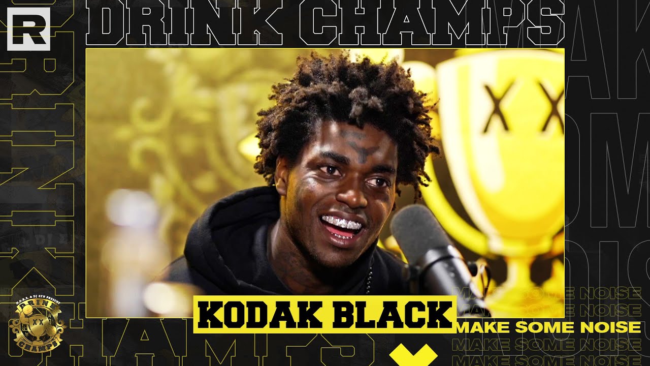Kodak Black On Snitching, Trump, Loyalty, Past Beefs, 6ix9ine, Capitol Records & More | Drink Champs
