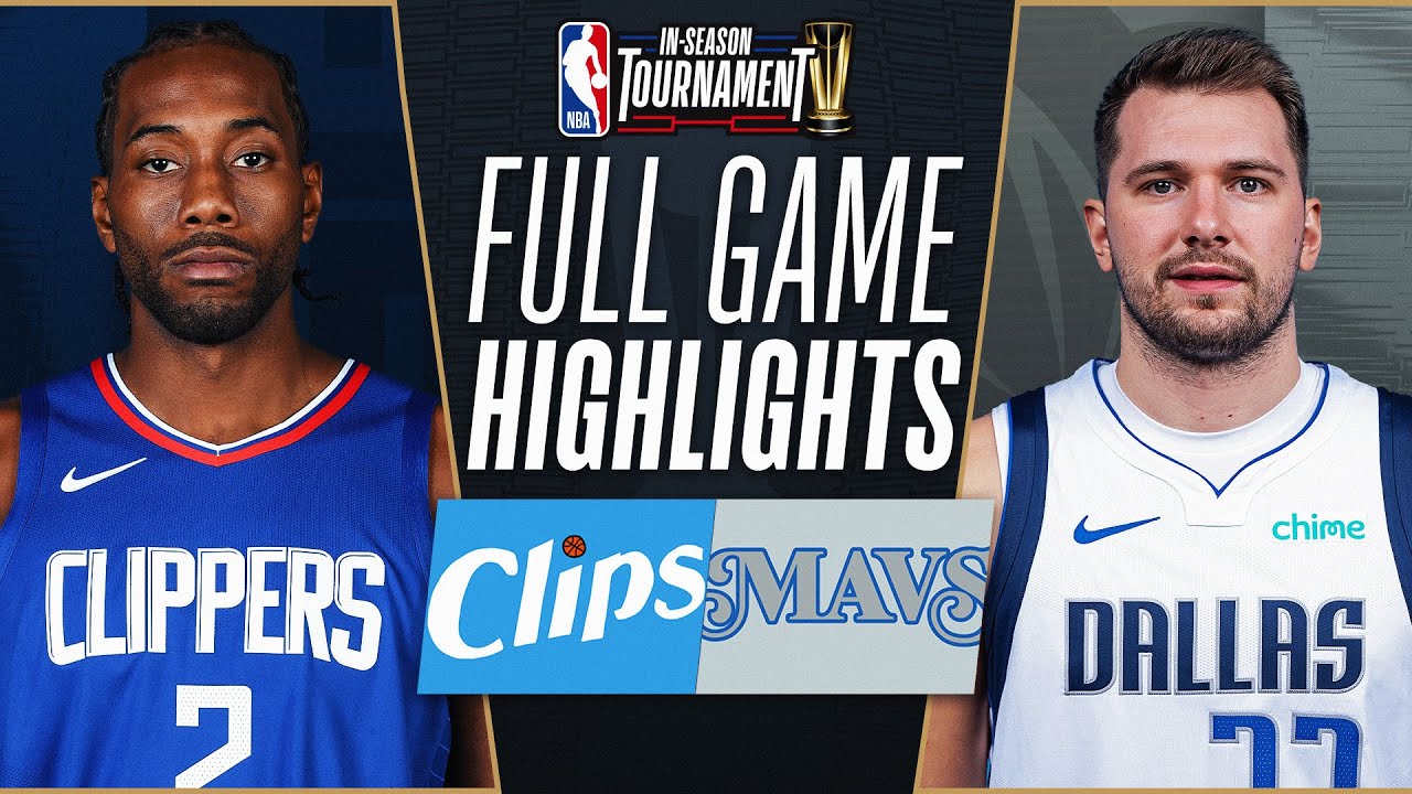 CLIPPERS at MAVERICKS | NBA IN-SEASON TOURNAMENT 🏆 | FULL GAME HIGHLIGHTS |