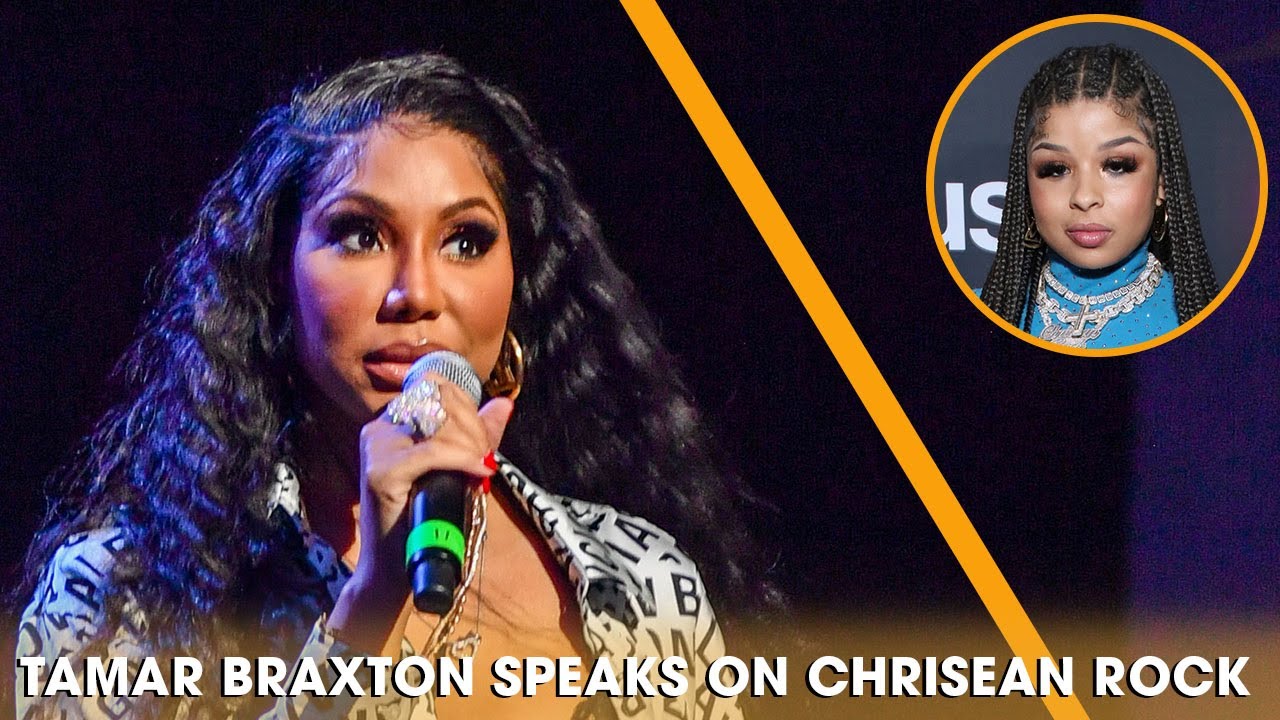 Tamar Braxton Addresses Chrisean Rock Assault, James Wright Chanel Speaks Out