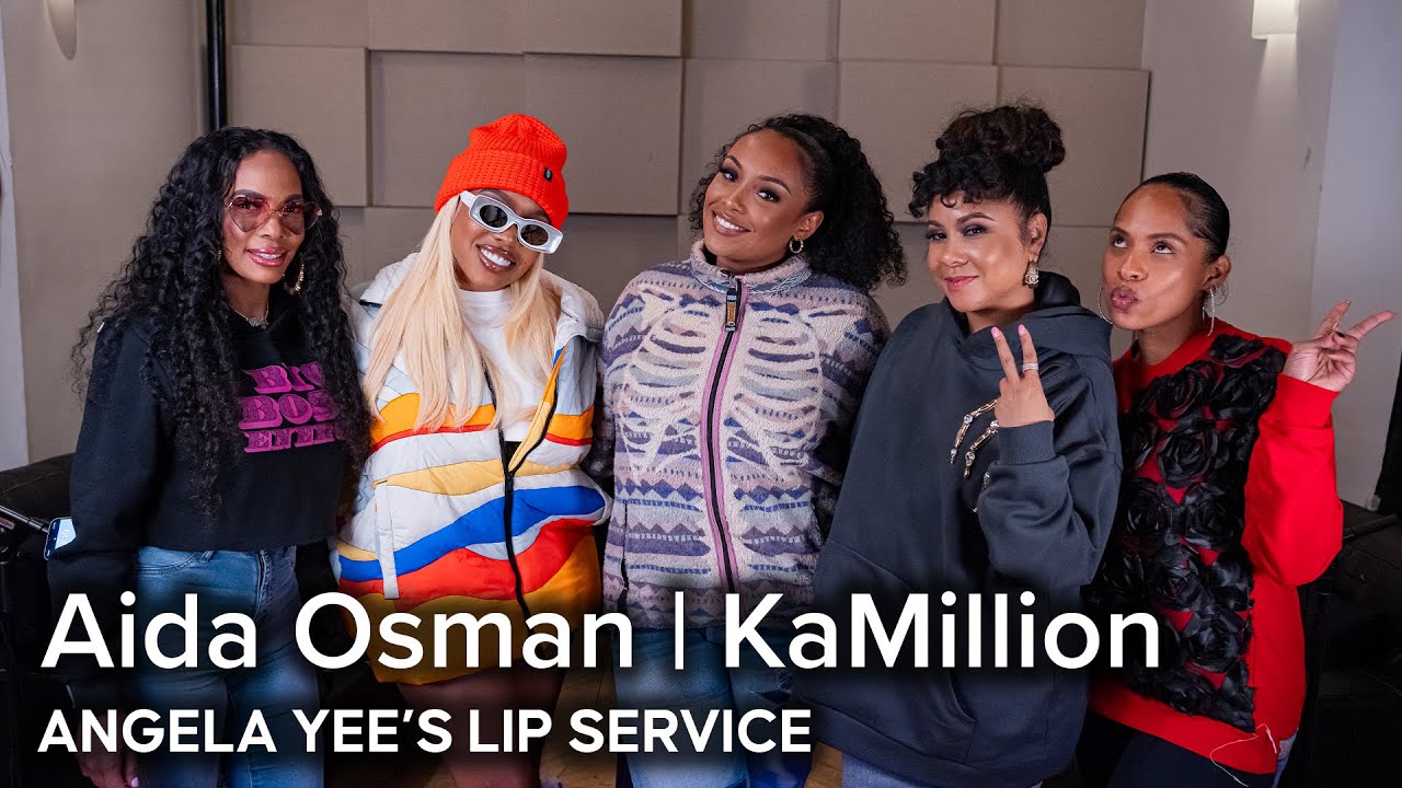 Lip Service | Aida Osman & KaMillion talk nasal sex, inviting your roster to your birthday…