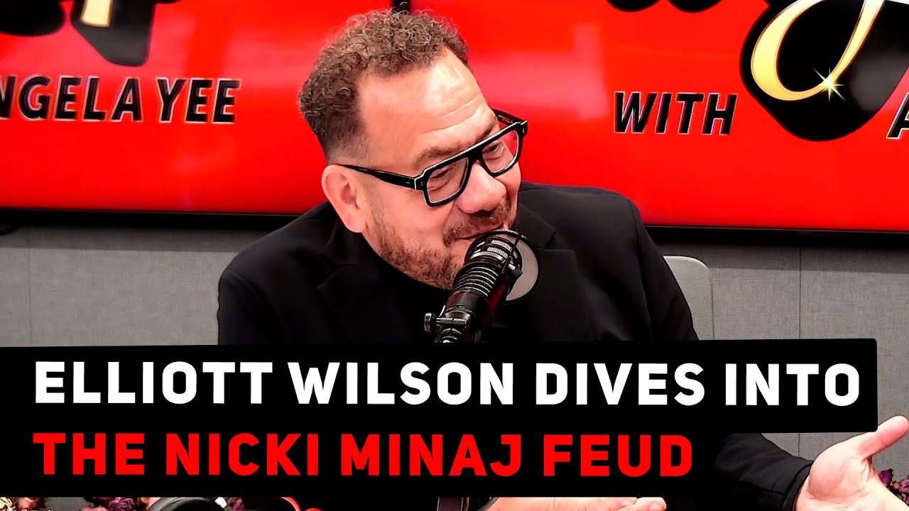 Elliott Wilson Dives Into The Nicki Minaj Feud + More | Angela Yee Moments