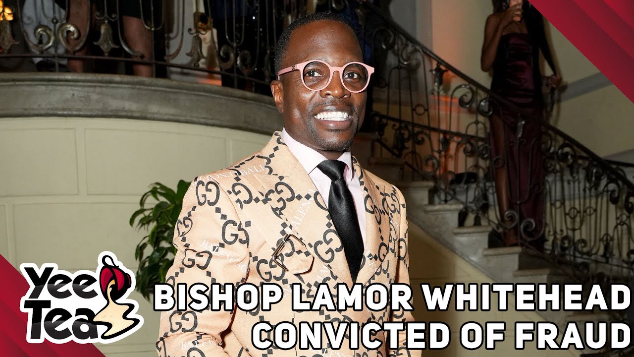 Bishop Lamor Whitehead Convicted Of Fraud, Bo$$, First Female Rapper Of Def Jam Dies At 54 + More