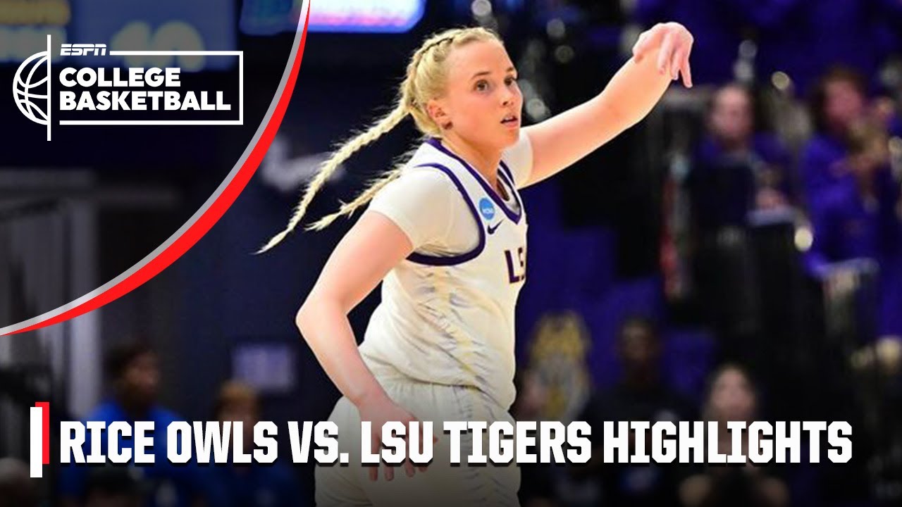 Rice Owls vs. LSU Tigers | Full Game Highlights | NCAA Tournament