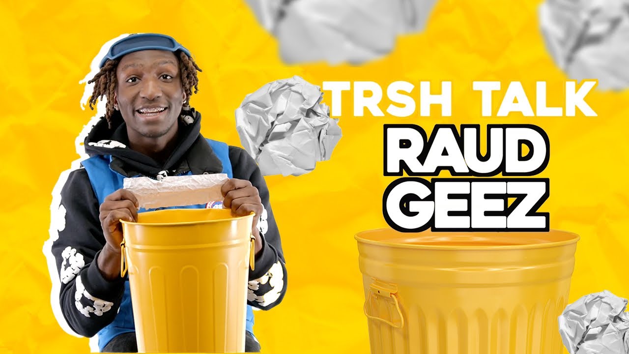 Raud Geez Talks Worst Fashion Trends, Losing Baddies & More With A Trash Can! | TRSH Talk Interview