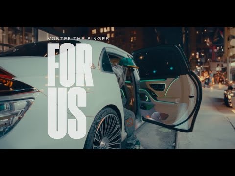 Vontee The Singer – FOR US (Official Video)