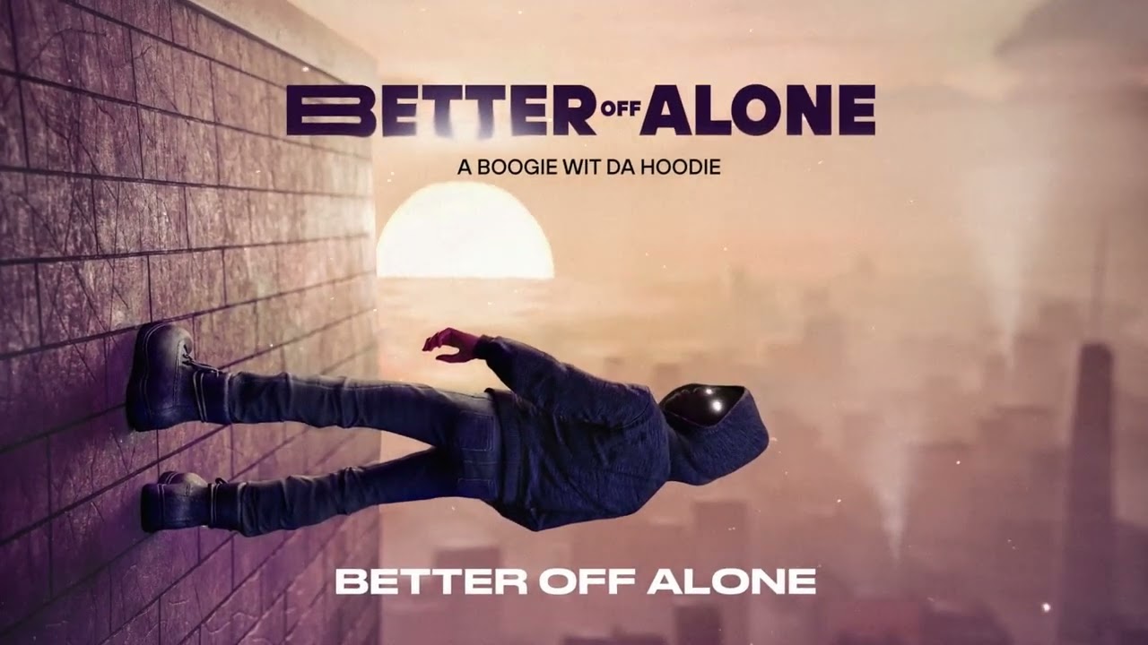 A Boogie Wit da Hoodie – Better Off Alone [Official Audio]