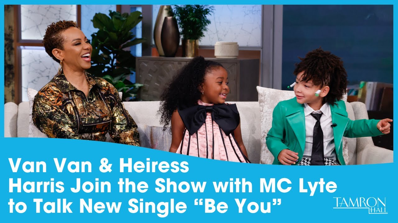 Van Van & Heiress Harris Join the Show with MC Lyte to Talk New Single “Be You”